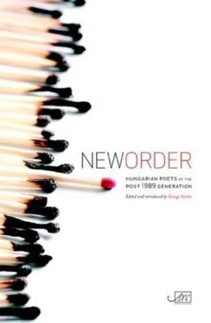 New Order: Hungarian Poets of the Post 1989 Generation - Paperback