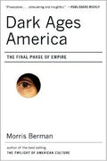 Dark Ages America: The Final Phase of Empire - Paperback