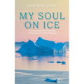 My Soul On Ice: An Unconventional Third Way to Rebuild a Life After Betrayal - Paperback