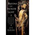 Buddha of Infinite Light: The Teachings of Shin Buddhism, the Japanese Way of Wisdom and Compassion - Paperback