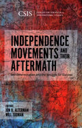 Independence Movements and Their Aftermath: Self-Determination and the Struggle for Success - Paperback