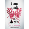 I Am Made of Death - Hardcover