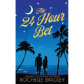 The 24 Hour Bet: A Spicy Second Chance, Billionaire, Exotic Destination, Romantic Comedy - Paperback