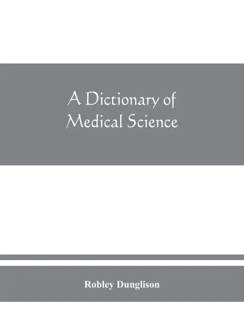 A dictionary of medical science - Paperback