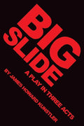 Big Slide: A Play in Three Acts - Paperback