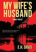 My Wife's Husband: A Family Thriller - Hardcover
