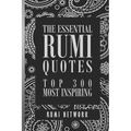 The Essential Rumi Quotes: Top 300 Most Inspiring - Paperback