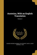 Ausonius, With an English Translation; Volume 1 - Paperback