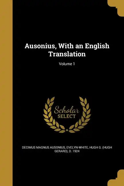 Ausonius, With an English Translation; Volume 1 - Paperback