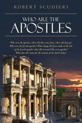 Who Are the Apostles: Who were the apostles, where did they come from, where did they go? Who were the Jewish apostles? What change did Jesu - Paperback