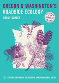 Oregon and Washington's Roadside Ecology: 33 Easy Walks Through the Region's Amazing Natural Areas - Paperback