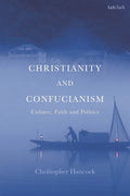 Christianity and Confucianism: Culture, Faith and Politics - Paperback