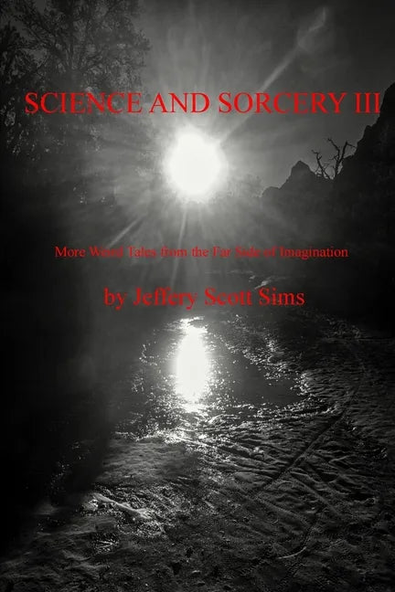 Science and Sorcery III: More Weird Tales from the Far Side of Imagination - Paperback