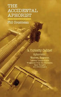 The Accidental Aphorist: A Curiosity Cabinet of Aphorisms - Hardcover