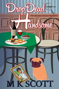 The Painted Lady Inn Mysteries: Drop Dead Handsome: A cozy Mystery with Recipes - Paperback