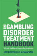 The Gambling Disorder Treatment Handbook: A Guide for Mental Health Professionals - Paperback