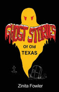 Ghost Stories of Old Texas: Volume 1 - Paperback