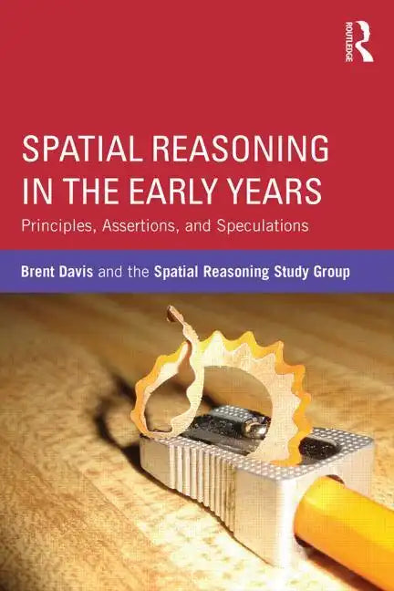 Spatial Reasoning in the Early Years: Principles, Assertions, and Speculations - Paperback