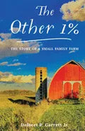 The Other 1%: The Story Of A Small Family Farm - Paperback