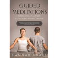 Guided Meditations for Deep Sleep, Anxiety, Self Healing and Relaxation: Relaxation Technique for Anxiety, Mindfulness-Based Cognitive Therapy, How to - Paperback