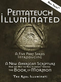 Pentateuch Illuminated: A Five Part Series Introducing A New American Scripture-How and Why the Real Illuminati(TM) Created The Book of Mormon - Hardcover