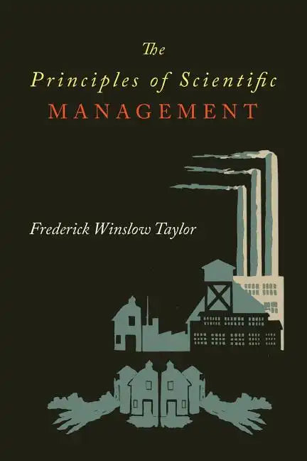 The Principles of Scientific Management - Paperback