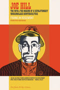Joe Hill: The IWW & the Making of a Revolutionary Workingclass Counterculture - Paperback