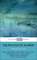 The Politics of Ailment: A New Approach to Care - Hardcover