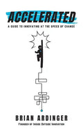 Accelerated: A Guide to Innovating at the Speed of Change - Paperback