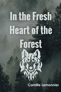 In the Fresh Heart of the Forest - Paperback
