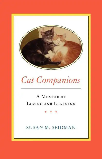 CAT COMPANIONS --- A Memoir of Loving and Learning - Paperback