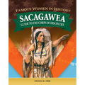 Famous Women in History: Sacagawea: Guide to the Corps of Discovery - Hardcover