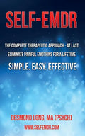 Self-EMDR: The Complete Therapeutic Approach - At Last. Eliminate Painful Emotions For A Lifetime. Simple. Easy. Effective. - Paperback