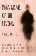 Phantasms of the Living - Volume II. - Paperback