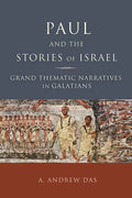 Paul and the Stories of Israel: Grand Thematic Narratives in Galatians - Paperback