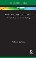 Building Virtual Teams: Trust, Culture, and Remote Working - Hardcover