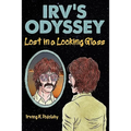 Irv's Odyssey: Lost in a Looking Glass (Book One) - Paperback