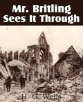 Mr. Britling Sees It Through - Paperback