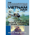 The Phantom Vietnam War: An F-4 Pilot's Combat Over Laos Volume 12 - Paperback