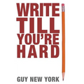 Write Till You're Hard: The Best Guide to Writing Erotica Ever - Paperback