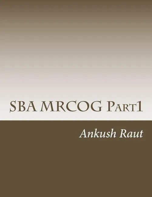 SBA MRCOG Part1: Must read book for MRCOG Part1 - Paperback