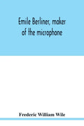Emile Berliner, maker of the microphone - Paperback
