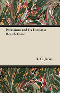 Potassium and Its Uses as a Health Tonic - Paperback