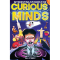 Interesting Stories for Curious Minds: A Collection of Mind-Boggling True Stories About History, Science, Pop Culture and Just About Everything In Bet - Paperback