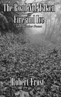 The Road Not Taken with Fire and Ice and 96 other Poems - Hardcover