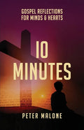 10 Minutes: Gospel Reflections For Minds & Hearts - Paperback
