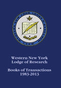 Western New York Lodge of Research: Books of Transactions 1983-2013 - Hardcover