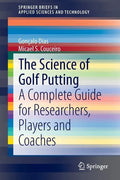 The Science of Golf Putting: A Complete Guide for Researchers, Players and Coaches - Paperback