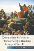 Come Follow Me. Discipleship Reflections on the Sunday Gospel Readings for Liturgical Year C - Paperback