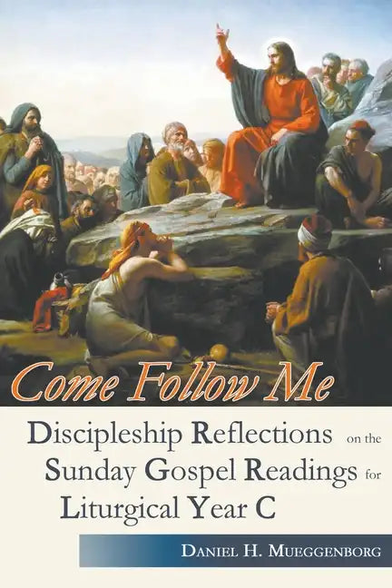 Come Follow Me. Discipleship Reflections on the Sunday Gospel Readings for Liturgical Year C - Paperback